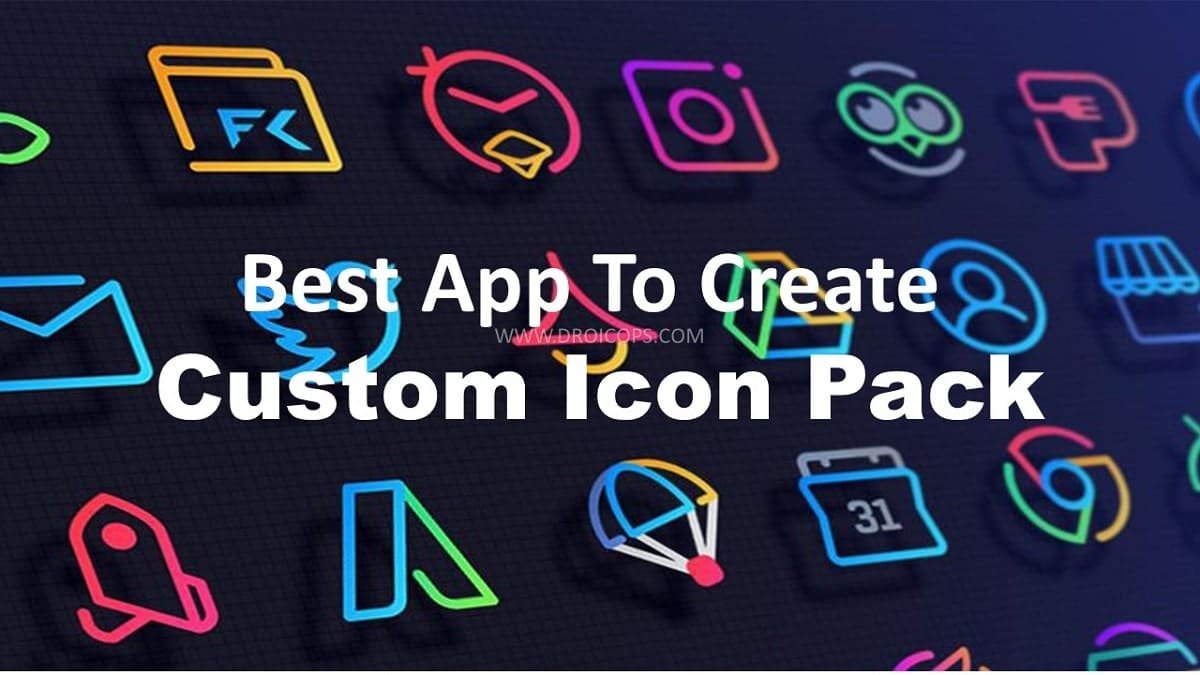 2 Best App To Create Custom Icon Pack Droidcops