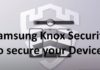 Samsung Knox Security to secure your Devices