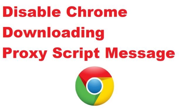 What is a Proxy, Disable Proxy Scripts in Chrome 4