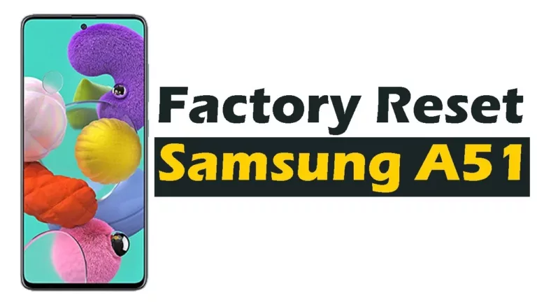 How to Hard-Factory Reset Samsung Galaxy A51